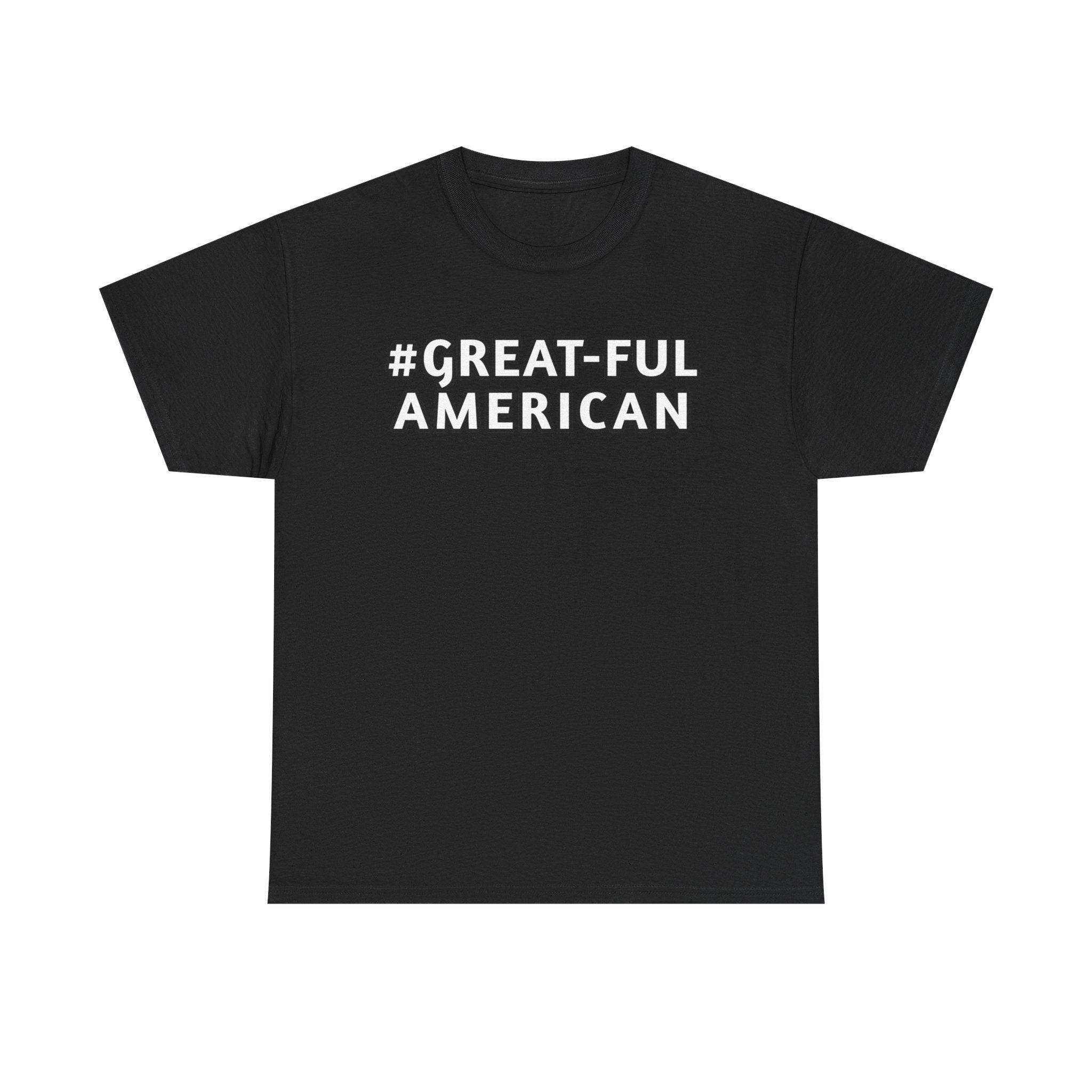 WHITE WRITING on RED, BLUE, BLACK and SPECIAL PINK HEARTS, The #Great-Ful America Unisex Heavy Cotton Tee