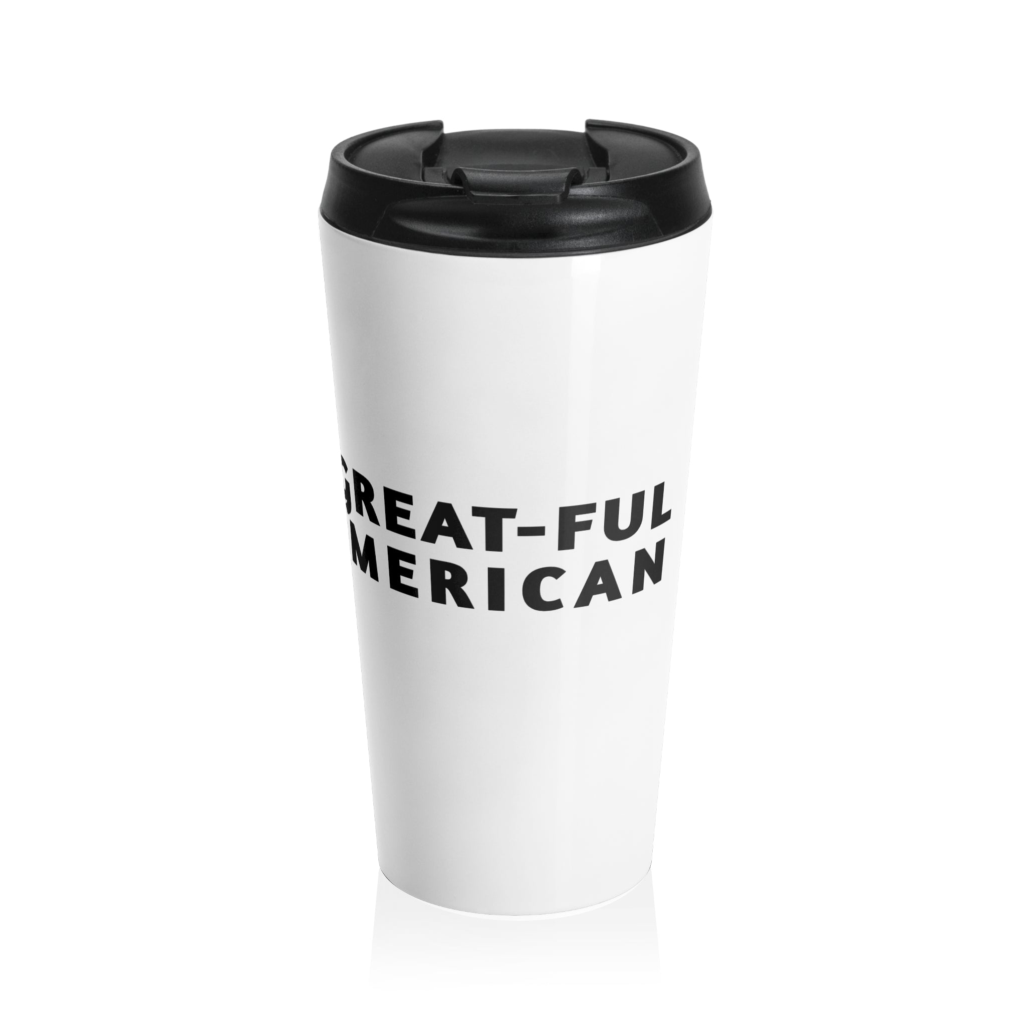 WHITE MUG w/ BLACK WRITING, 15oz Patriotic "Great-Ful  American" Stainless Steel Travel Mug