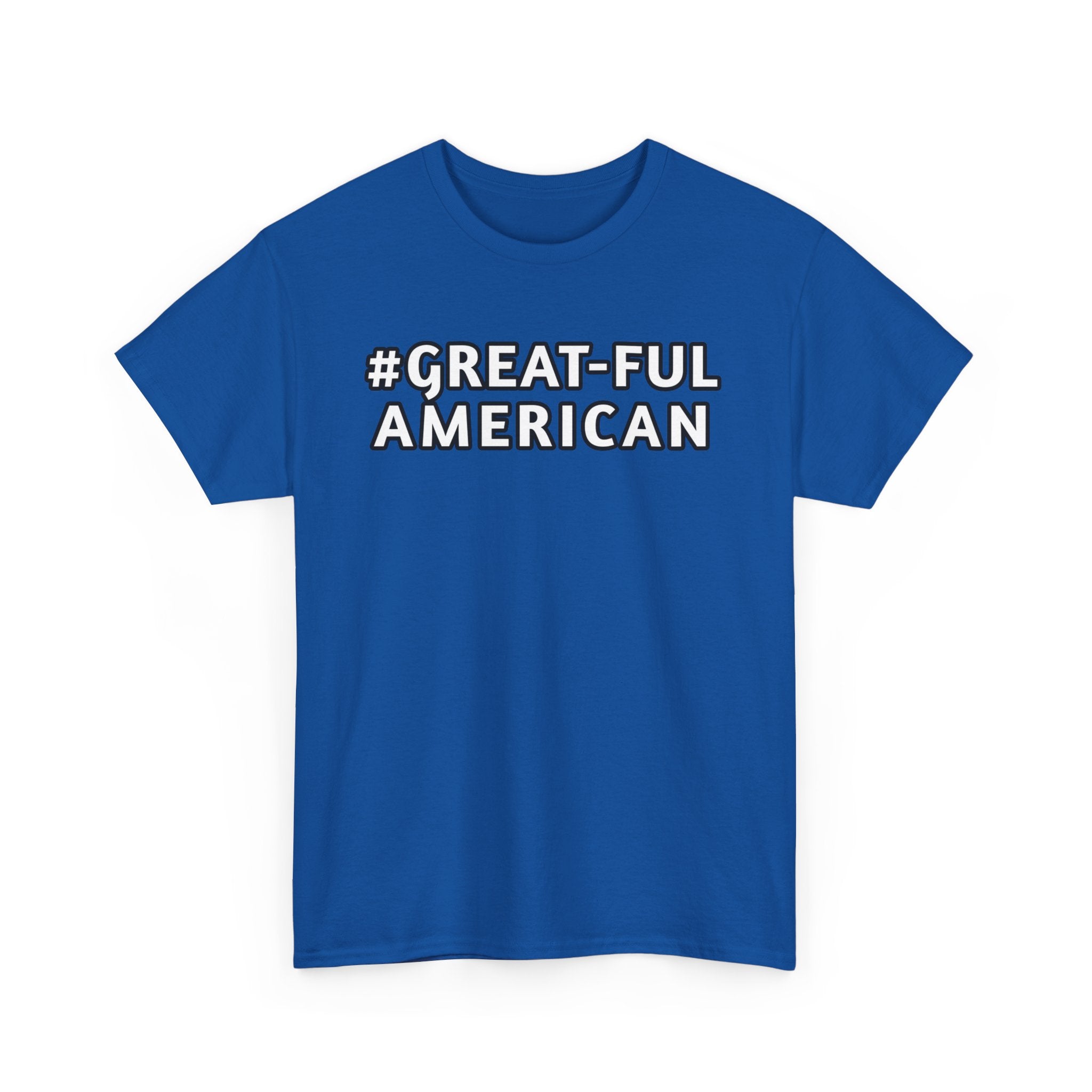 WHITE WRITING on RED, BLUE, BLACK and SPECIAL PINK HEARTS, The #Great-Ful America Unisex Heavy Cotton Tee